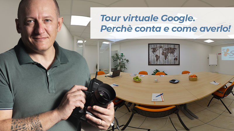 Tour virtuale Google: perchè conta e come averlo